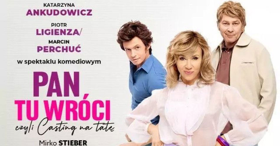 zdjęcie: Czyli casting na tatę / kupbilecik24.pl / Czyli casting na tatę