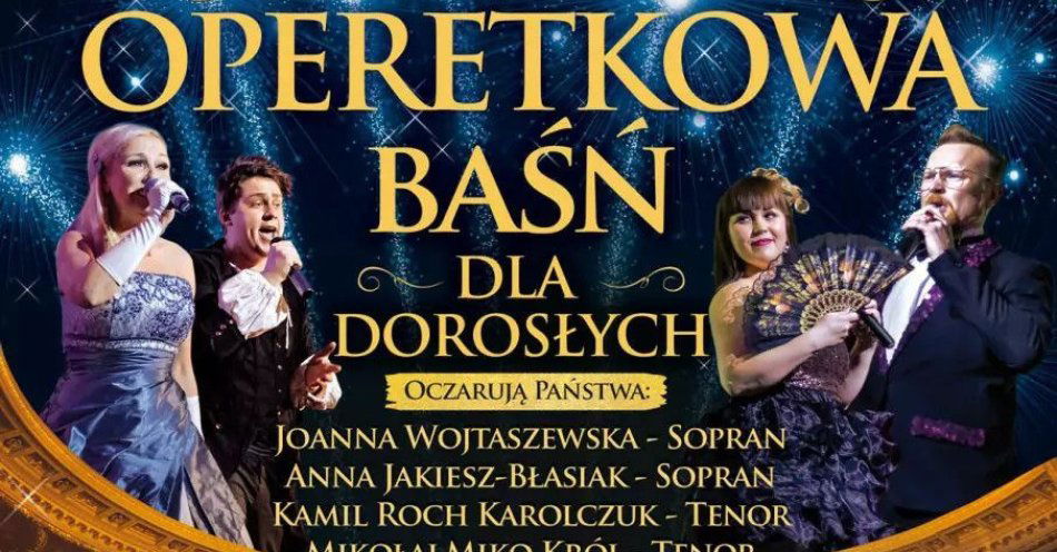 zdjęcie: Operetkowa baśń dla dorosłych / kupbilecik24.pl / Operetkowa baśń dla dorosłych