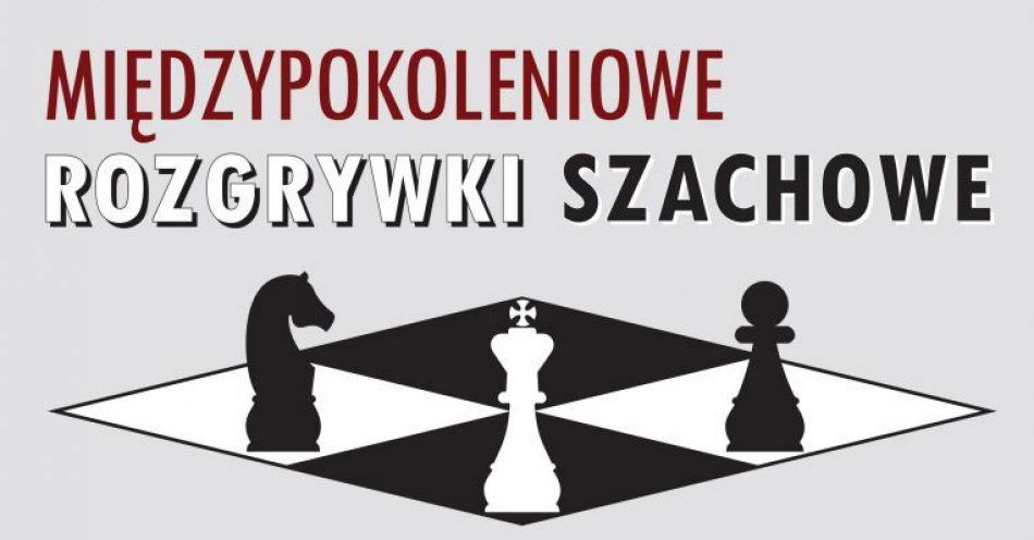 zdjęcie: Międzypokoleniowe rozgrywki szachowe w Wojewódzkiej Bibliotece Publicznej im. Marszałka Józefa Piłsudskiego w Łodzi / fot. nadesłane