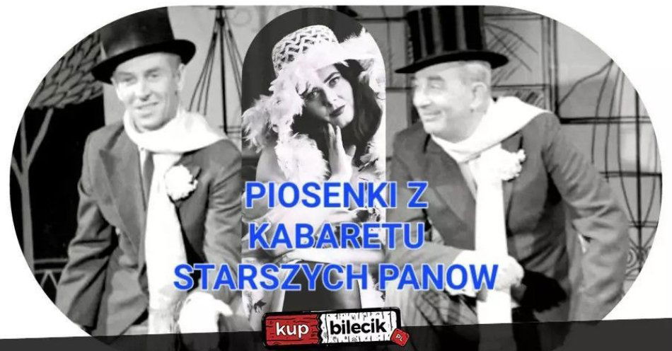 zdjęcie: Piosenki z Kabaretu Starszych Panów / kupbilecik24.pl / Piosenki z Kabaretu Starszych Panów