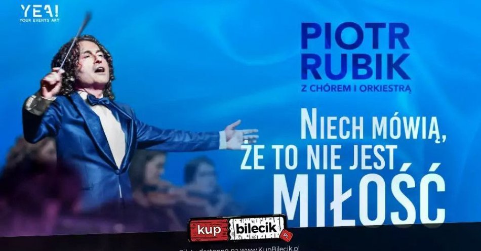 zdjęcie: Piotr Rubik - Niech mówią, że to nie jest miłość / kupbilecik24.pl / Piotr Rubik - Niech mówią, że to nie jest miłość