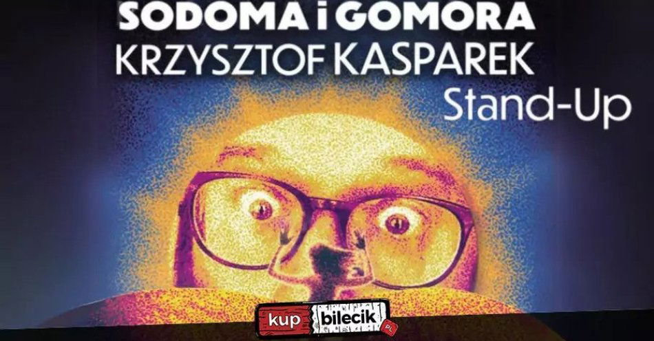 zdjęcie: W programie: Sodoma i Gomora / kupbilecik24.pl / W programie: