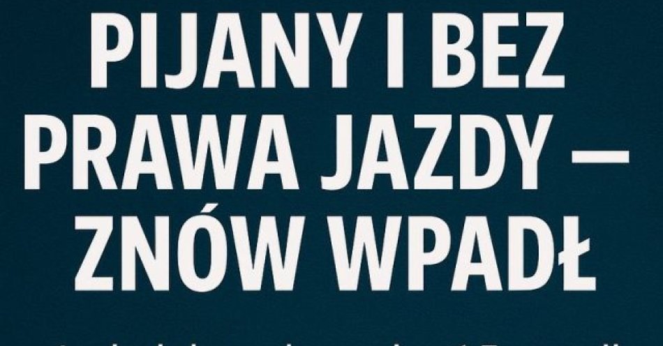 zdjęcie: 38-latek bez prawa jazdy, za to z promilami - tłumaczył się, że jedzie na rozprawę sądową / fot. KPP Głubczyce