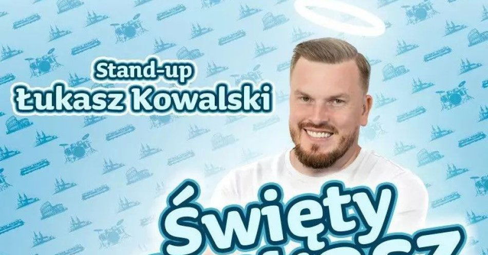 zdjęcie: Łukasz Kowalski - Święty Łukasz 23.10.25, g. 19:00 / kupbilecik24.pl / Poznań (VI termin) | Łukasz Kowalski - Święty Łukasz | 23.10.25, g. 19:00
