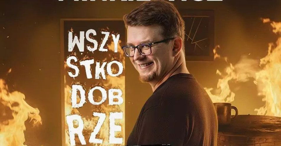 zdjęcie: WSZYSTKO DOBRZE / kupbilecik24.pl / II termin w programie: WSZYSTKO DOBRZE