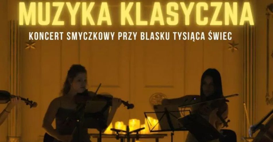 zdjęcie: Koncert przy świecach: Muzyka Klasyczna od Chopina po Einaudi / kupbilecik24.pl / Koncert przy świecach: Muzyka Klasyczna od Chopina po Einaudi