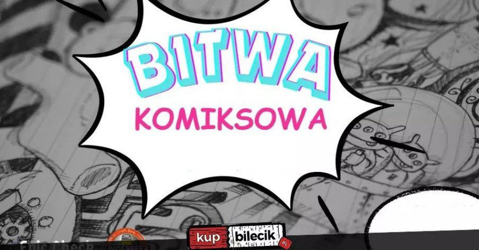 zdjęcie: Bitwa Komiksowa / kupbilecik24.pl / Bitwa Komiksowa
