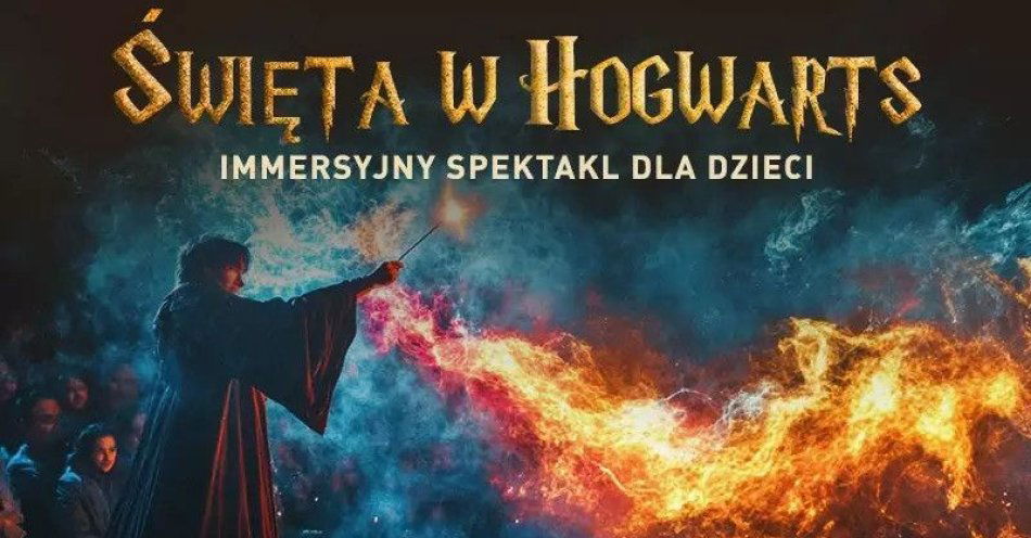 zdjęcie: Święta w Hogwarts - Immersyjny Spektakl dla Dzieci / kupbilecik24.pl / Święta w Hogwarts - Immersyjny Spektakl dla Dzieci