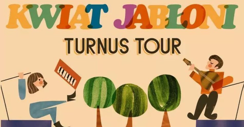 zdjęcie: Kwiat Jabłoni zaprasza do wspólnej muzycznej podróży w ramach Turnus Tour! / kupbilecik24.pl / Kwiat Jabłoni zaprasza do wspólnej muzycznej podróży w ramach Turnus Tour!