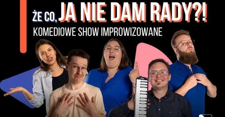 zdjęcie: Że co, ja nie dam rady! Komediowe Show Improwizowane / kupbilecik24.pl / Że co, ja nie dam rady! | Komediowe Show Improwizowane