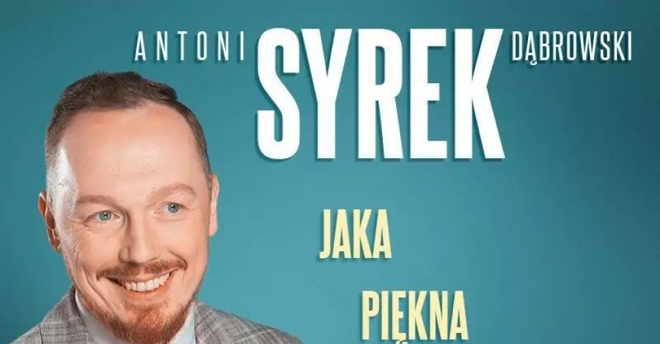 zdjęcie: Antoni Syrek-Dąbrowski Jaka piękna katastrofa 08.05.25 g. 19.00 / kupbilecik24.pl / Pruszków | Antoni Syrek-Dąbrowski | Jaka piękna katastrofa | 08.05.25 g. 19.00