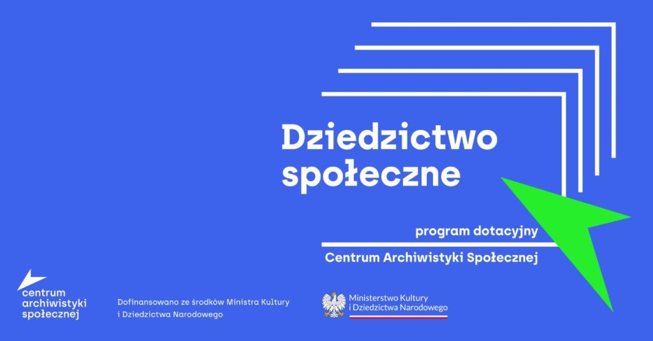zdjęcie: Dziedzictwo społeczne - program dotacyjny Centrum Archiwistyki Społecznej / fot. Centrum Archiwistyki Społecznej
