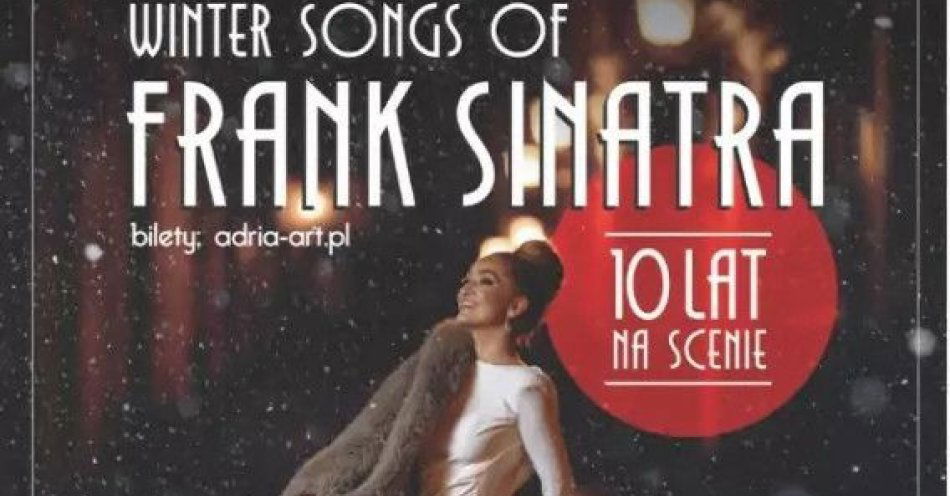 zdjęcie: Winter Songs by Frank Sinatra - 10 lat na scenie / kupbilecik24.pl / Winter Songs by Frank Sinatra - 10 lat na scenie