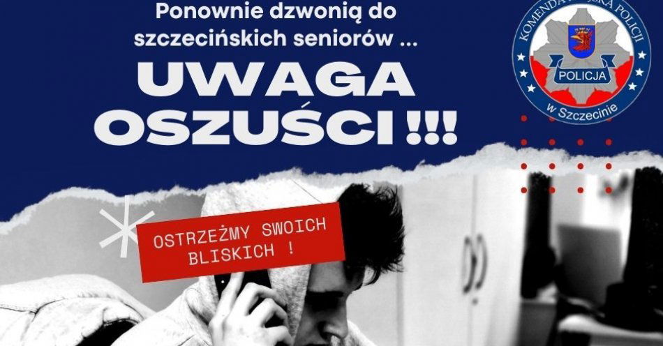 zdjęcie: Oszuści znów dzwonią do seniorów. 90 -latek stracił aż 120 tysięcy złotych! Bądźmy czujni / fot. KMP w Szczecinie