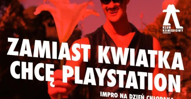 Zamiast kwiatka chcę playstation - impro na Dzień Chłopaka