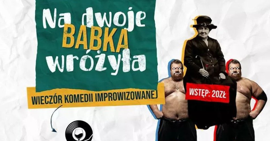 zdjęcie: Na Dwoje Babka Wróżyła - komedia improwizowana / kupbilecik24.pl / Na Dwoje Babka Wróżyła - komedia improwizowana