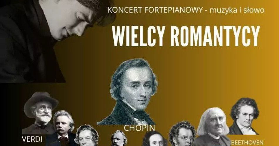 zdjęcie: Beethoven, Brahms, Schubert, Mendelssohn, Chopin, Grieg, Schumann, Verdi, Liszt / kupbilecik24.pl / Beethoven, Brahms, Schubert, Mendelssohn, Chopin, Grieg, Schumann, Verdi, Liszt