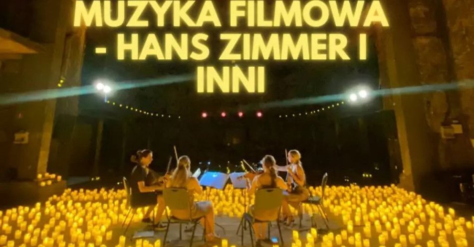 zdjęcie: Koncert przy świecach: Muzyka filmowa- Hans Zimmer i inni / kupbilecik24.pl / Koncert przy świecach: Muzyka filmowa- Hans Zimmer i inni