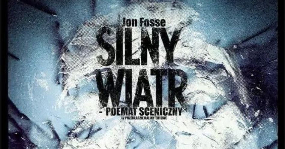 zdjęcie: Silny Wiatr - Poemat Sceniczny / kupbilecik24.pl / 