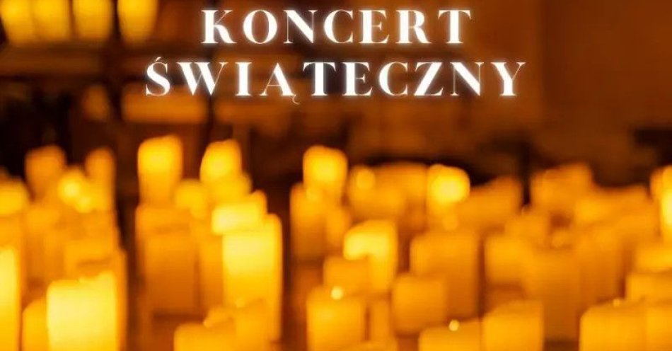 zdjęcie: Koncert przy świecach: Koncert Świąteczny / kupbilecik24.pl / Koncert przy świecach: Koncert Świąteczny