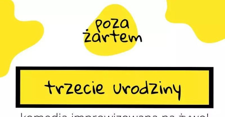 zdjęcie: trzecie urodziny! wieczór z komedią na żywo / kupbilecik24.pl / trzecie urodziny! wieczór z komedią na żywo