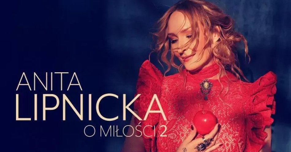 zdjęcie: Anita Lipnicka - O miłości 2 / kupbilecik24.pl / Anita Lipnicka - O miłości 2