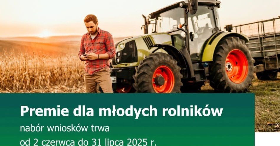 zdjęcie: Premie dla młodych rolników - nabór wniosków do 31 lipca 2025 r. / fot. nadesłane
