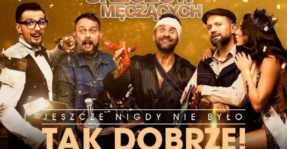 zdjęcie: Jeszcze nigdy nie było tak dobrze - 20-lecie kabaretu / kupbilecik24.pl / Jeszcze nigdy nie było tak dobrze - 20-lecie kabaretu