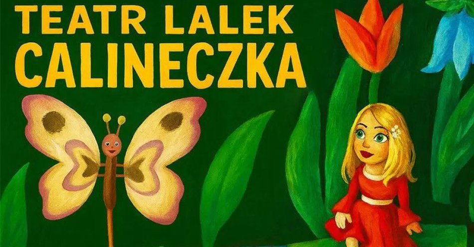 zdjęcie: Teatr lalek: Calineczka / kupbilecik24.pl / Teatr lalek: Calineczka