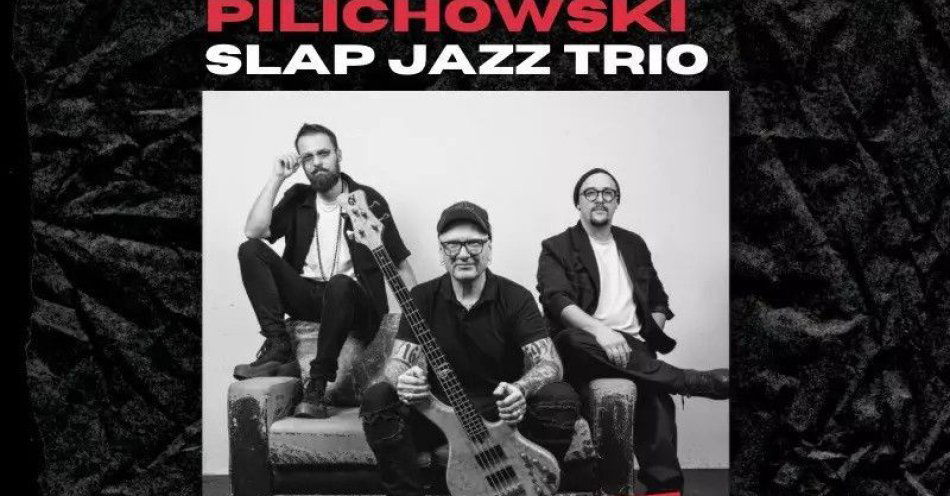 zdjęcie: Wojtek Pilichowski Slap Jazz Trio - live w Klubie Kameleon / kupbilecik24.pl / Wojtek Pilichowski Slap Jazz Trio - live w Klubie Kameleon
