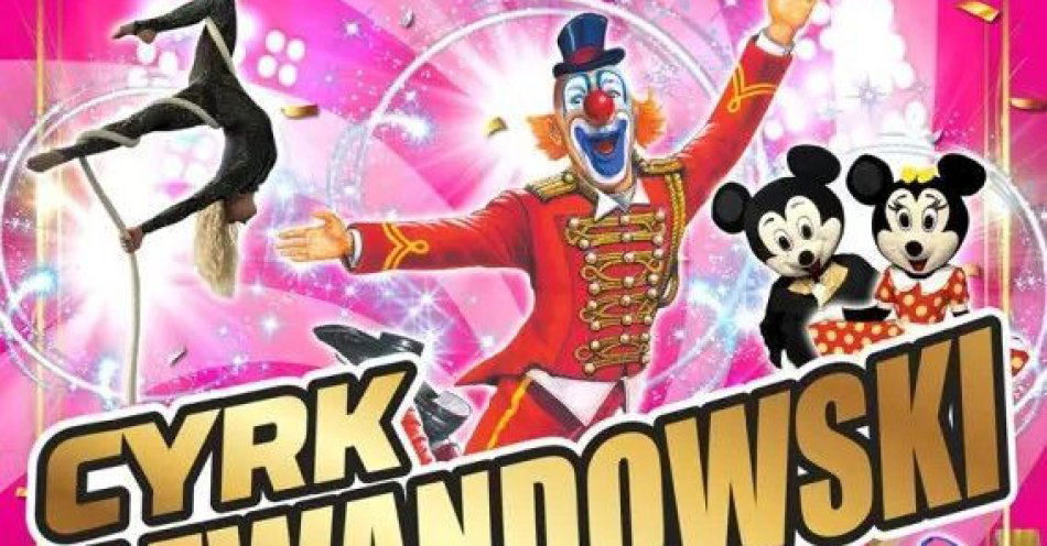 zdjęcie: Rodzinny Cyrk Lewandowski / kupbilecik24.pl / Rodzinny Cyrk Lewandowski