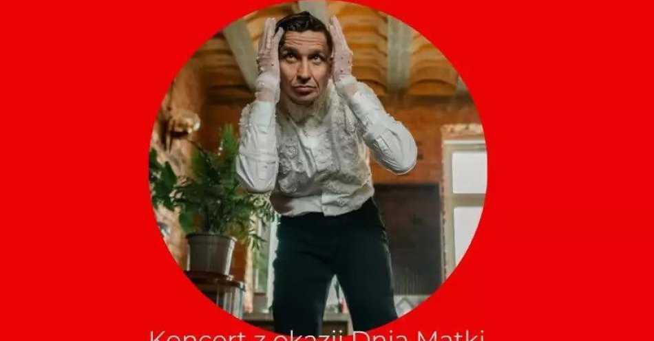 zdjęcie: Koncert z okazji Dnia Matki / kupbilecik24.pl / Koncert z okazji Dnia Matki