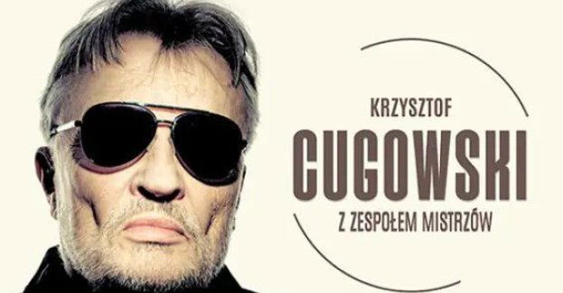 Krzysztof Cugowski koncert 2026 Wiek to tylko liczba