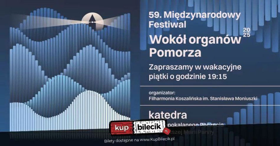 zdjęcie: 59. Międzynarodowy Festiwal Wokół organów Pomorza / kupbilecik24.pl / 59. Międzynarodowy Festiwal