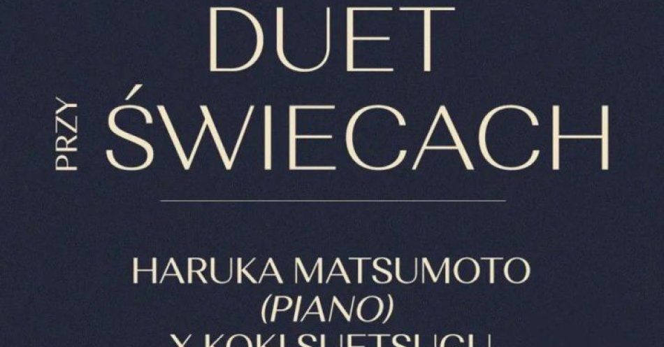 zdjęcie: Duet przy świecach - Haruka Matsumoto Koki Suetsugu / kupbilecik24.pl / Duet przy świecach - Haruka Matsumoto | Koki Suetsugu