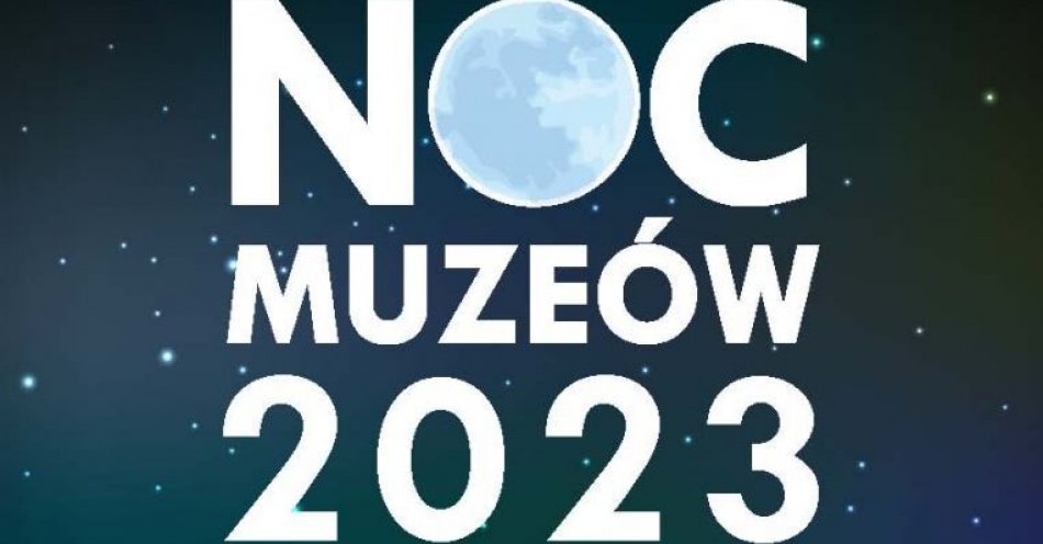 zdjęcie: Noc Muzeów 2023 / fot. nadesłane