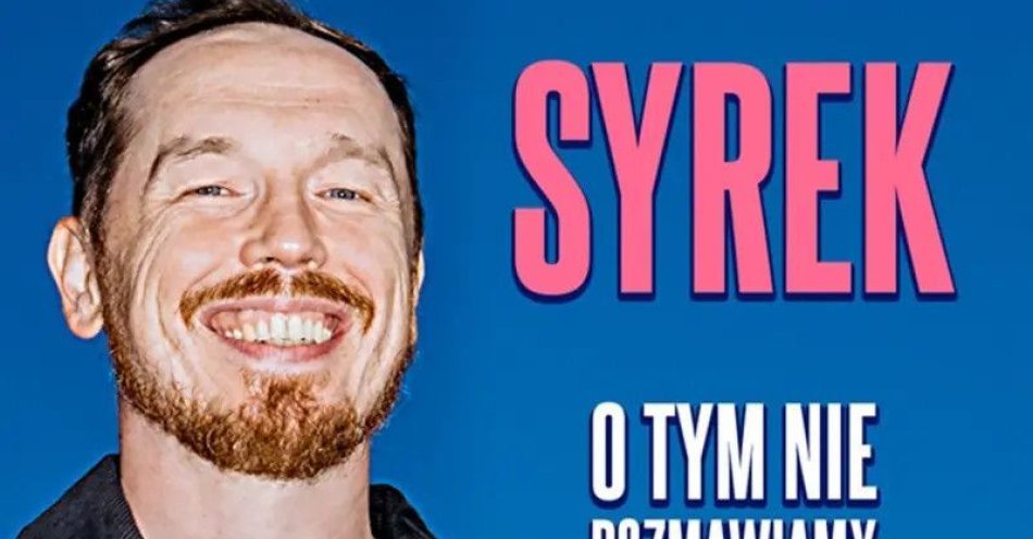 zdjęcie: Antoni Syrek-Dąbrowski O tym nie rozmawiamy 15.12.25  g.19.00 / kupbilecik24.pl / Siedlce / Antoni Syrek-Dąbrowski / O tym nie rozmawiamy / 15.12.25  g.19.00