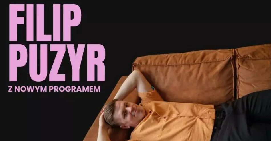 zdjęcie: Filip Puzyr - nowy program / kupbilecik24.pl / Filip Puzyr - nowy program