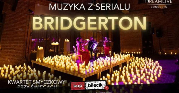 Koncert przy świecach: Muzyka z serialu BRIDGERTON