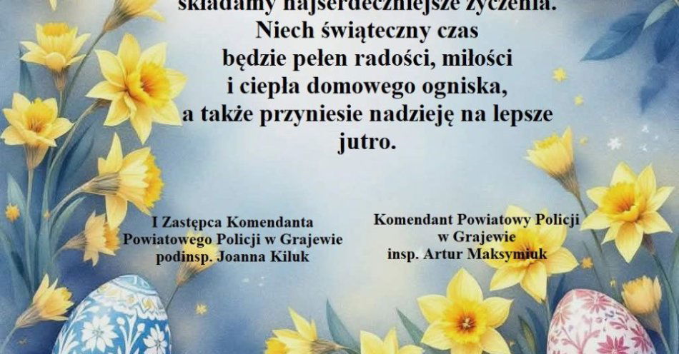 zdjęcie: Życzenia Komendanta Policji w Grajewie na Wielkanoc / fot. KPP Grajewo ŻyczeniaWielkanocne(1)