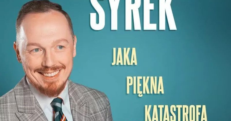 zdjęcie: Wrocław| Antoni Syrek-Dąbrowski | Jaka piękna katastrofa |26.11.24  g.19.00 / kupbilecik24.pl / Wrocław| Antoni Syrek-Dąbrowski | Jaka piękna katastrofa |26.11.24  g.19.00