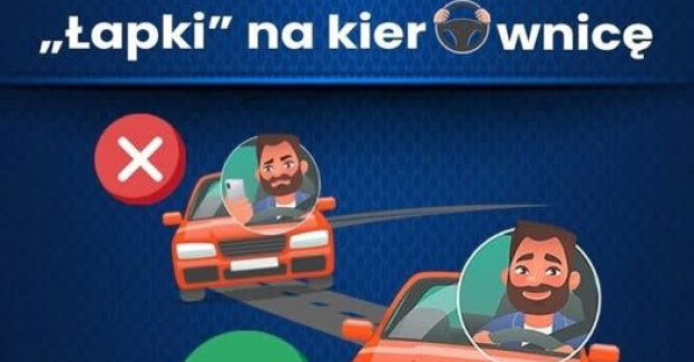 Łapki na kierownicę - prowadzisz pojazd więc skoncentruj się na drodze, nie na telefonie