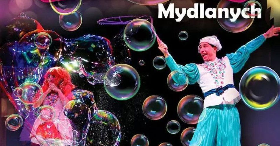zdjęcie: Teatr Baniek Mydlanych Tajemnica Bańki Szczęścia / kupbilecik24.pl / Teatr Baniek Mydlanych