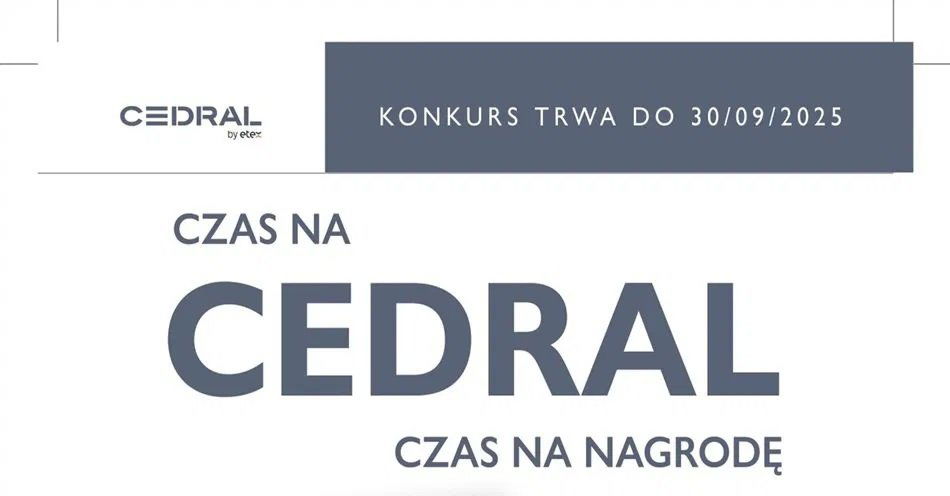 zdjęcie: Konkurs Czas na Cedral - czas na Nagrodę!.  Kup, Zarejestruj i Wygraj! / fot. nadesłane