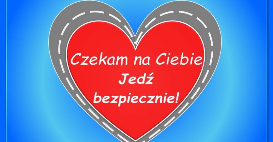 zdjęcie: Czekam na Ciebie - Jedź bezpiecznie! / fot. KPP Mogilno