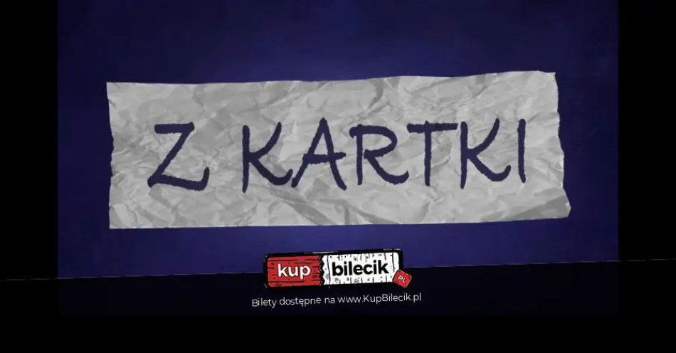 zdjęcie: Michał Leja prezentuje: Z KARTKI #39 / kupbilecik24.pl / Michał Leja prezentuje: Z KARTKI #39