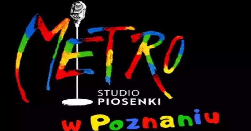 zdjęcie: 5-lecie Studio Piosenki Metro w Poznaniu - koncert jubileuszowy / kupbilecik24.pl / 5-lecie Studio Piosenki Metro w Poznaniu - koncert jubileuszowy