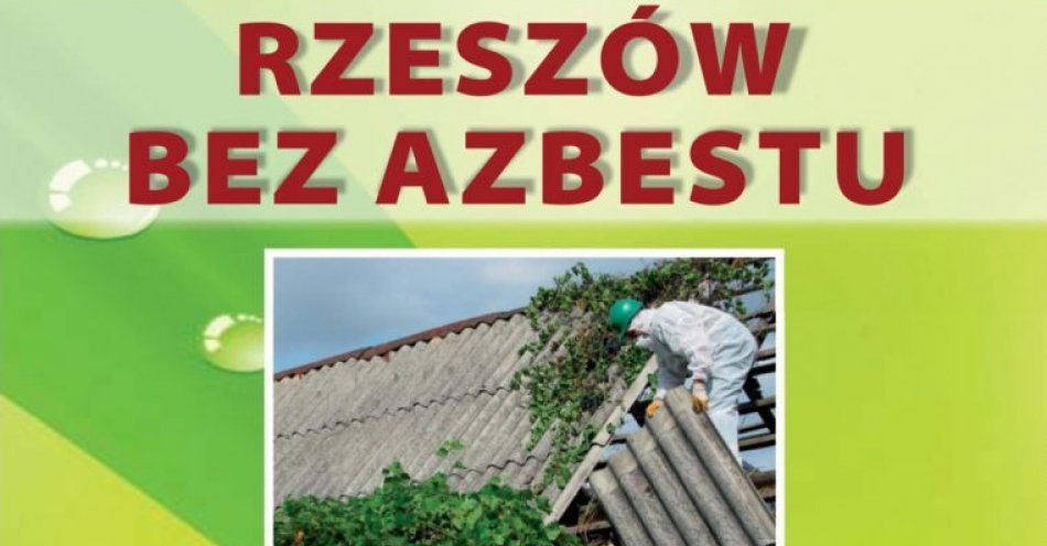 zdjęcie: Dotacje na usuwanie azbestu w Rzeszowie / fot. nadesłane