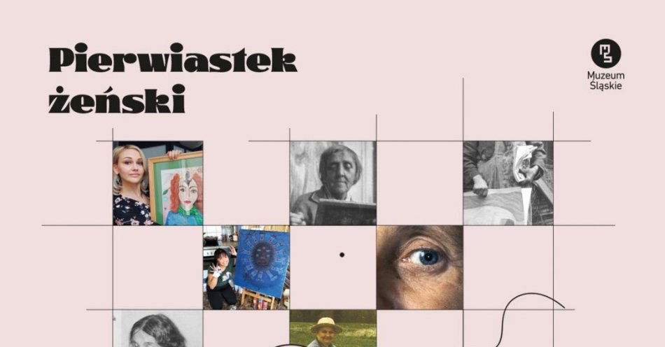 zdjęcie: Pierwiastek żeński - nowa wystawa czasowa w Muzeum Śląskim w Katowicach / fot. nadesłane