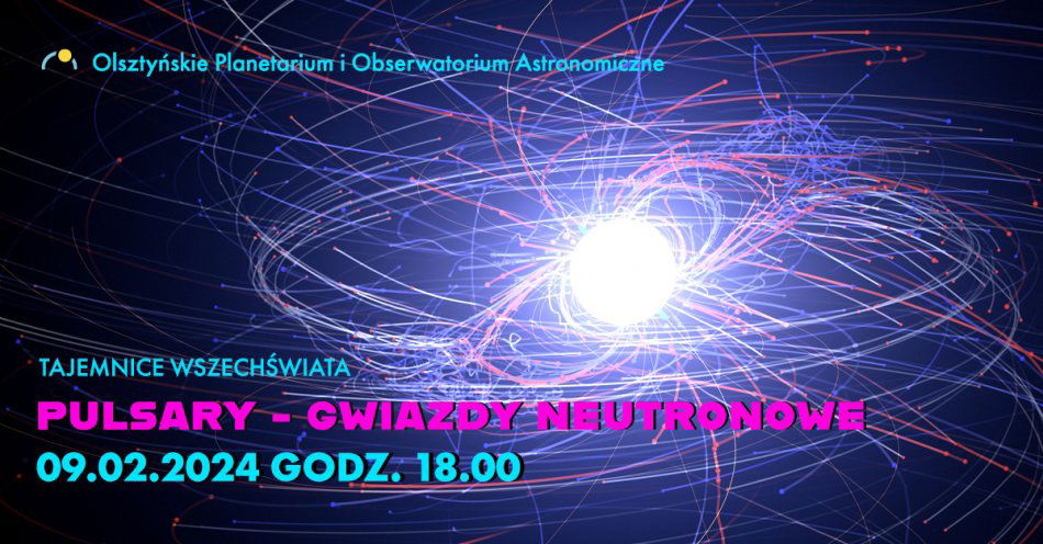 zdjęcie: Tajemnice Wszechświata - Pulsary - gwiazdy neutronowe / fot. nadesłane